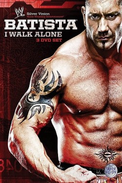 WWE: Batista - I Walk Alone WWE: Batista - I Walk Alone